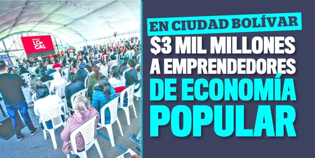 Emprendedores de Ciudad Bolívar reciben apoyo por $3 mil millones En el parque Ensueño, de Ciudad Bolívar, la Alcaldía de Bogotá entregó este martes apoyos económicos por 3 mil millones de pesos a emprendedores de economía popular, por medio del programa ‘Bogotá Local’.