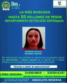 Capturan a mujer señalada de haber asesinado a golpes a una bebé de 7 meses En Colombia ofrecieron recompensa por su captura y fue ubicada en Venezuela mediante circular azul de Interpol.
